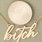 Bitch Necklace