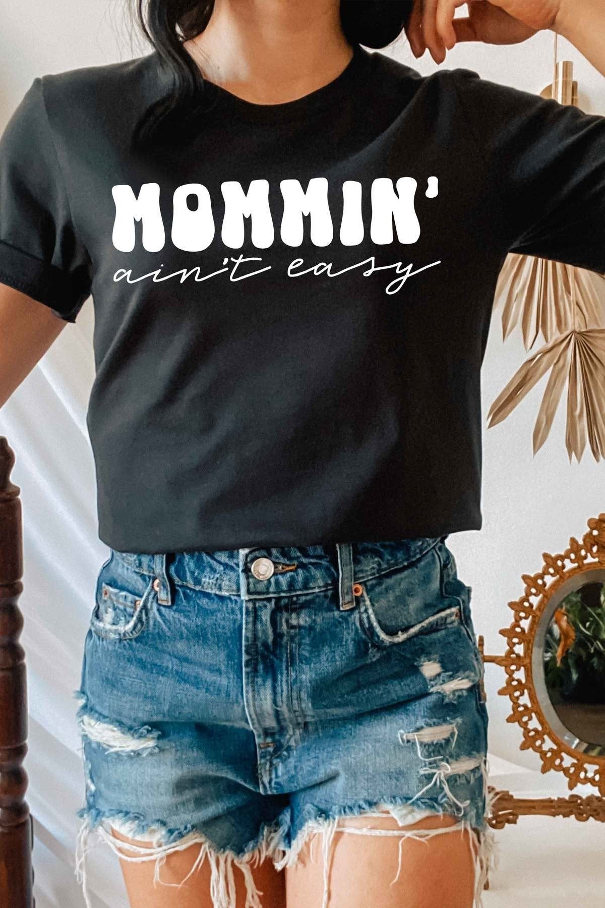 Mommin Aint Easy Tee